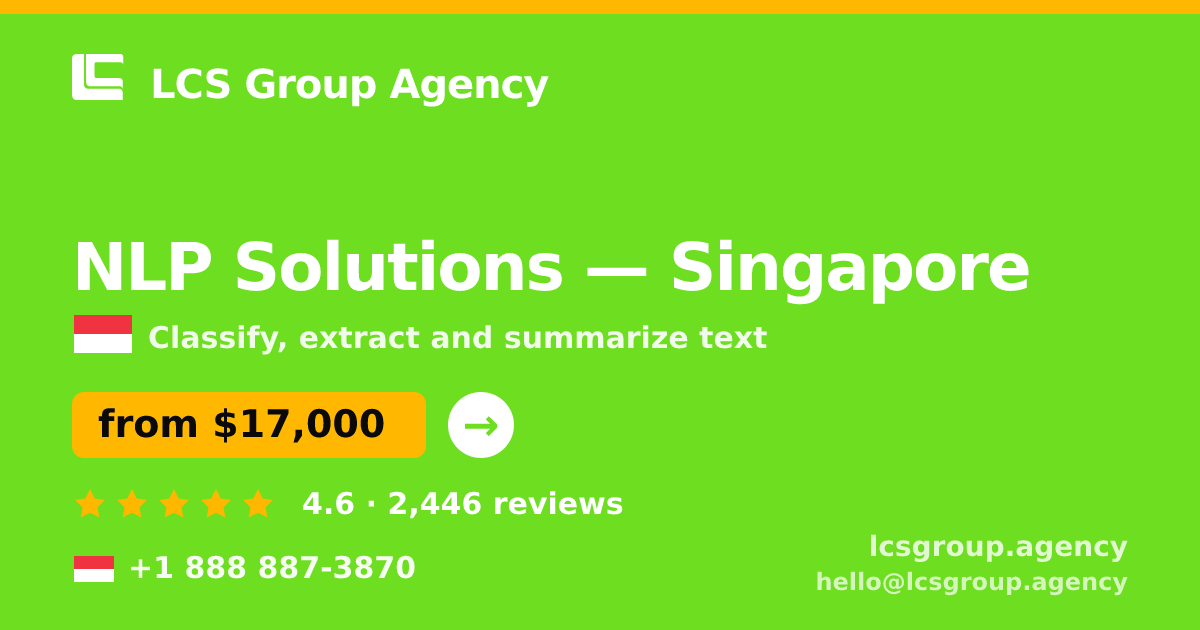 NLP Solutions in Singapore — from $17,000, rated 4.6/5 by 2446 clients. LCS Group Agency.