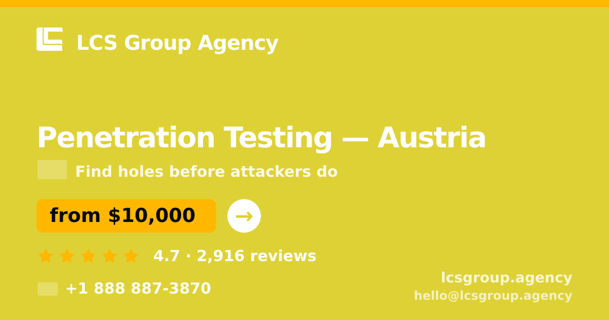 Penetration Testing in Linz — from $10,000, rated 4.7/5 by 2988 clients. LCS Group Agency.