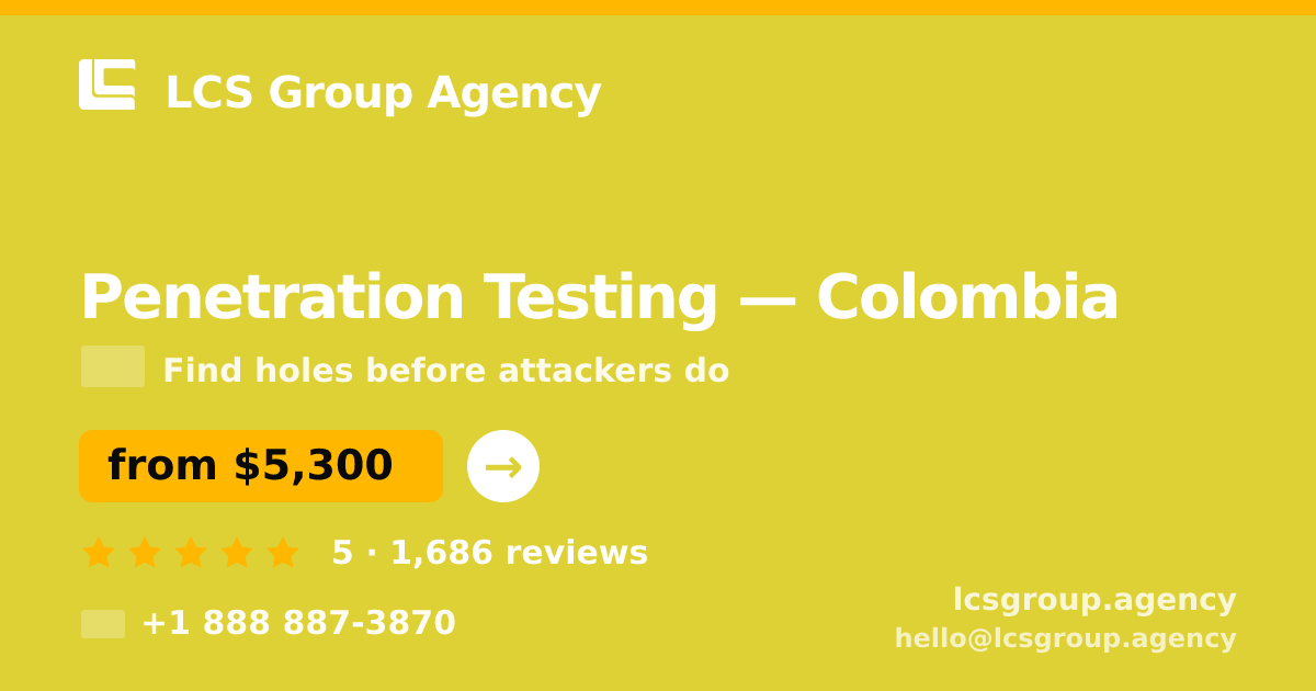 Penetration Testing in Colombia — from $5,300, rated 5/5 by 1686 clients. LCS Group Agency.
