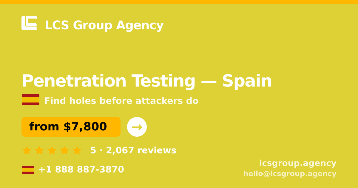 Penetration Testing in Spain — from $7,800, rated 5/5 by 2067 clients. LCS Group Agency.