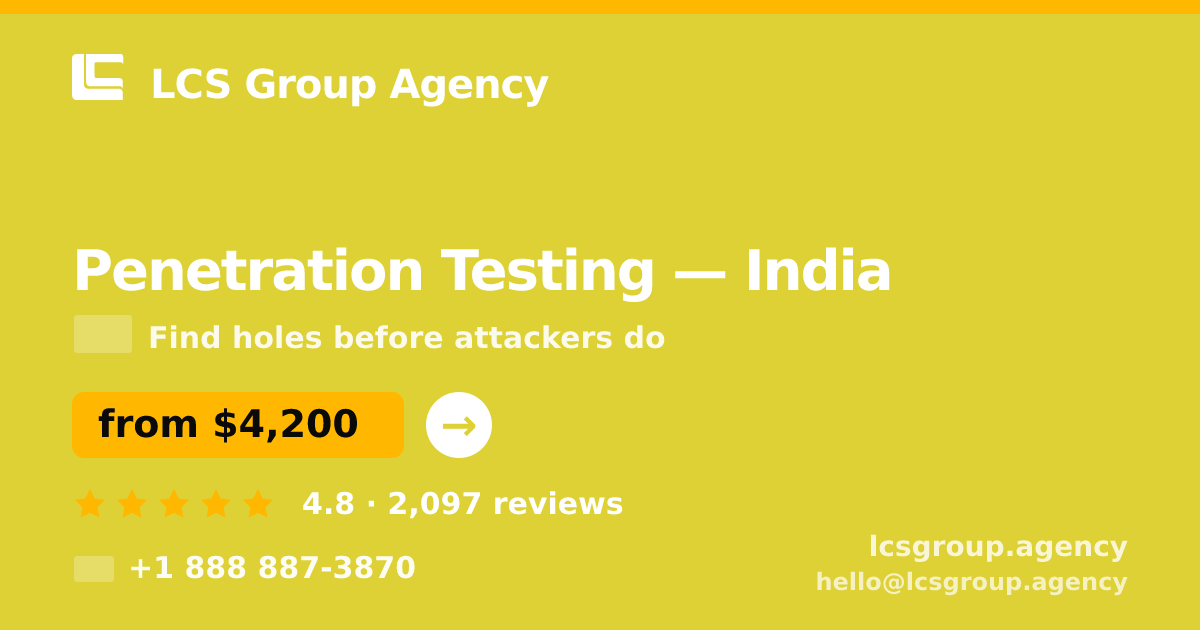 Penetration Testing in India — from $4,200, rated 4.8/5 by 2097 clients. LCS Group Agency.