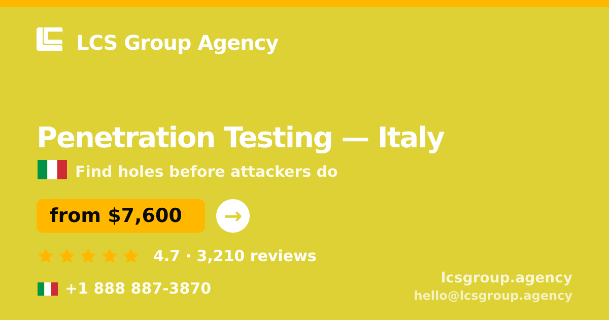 Penetration Testing in Italy — from $7,600, rated 4.7/5 by 3210 clients. LCS Group Agency.