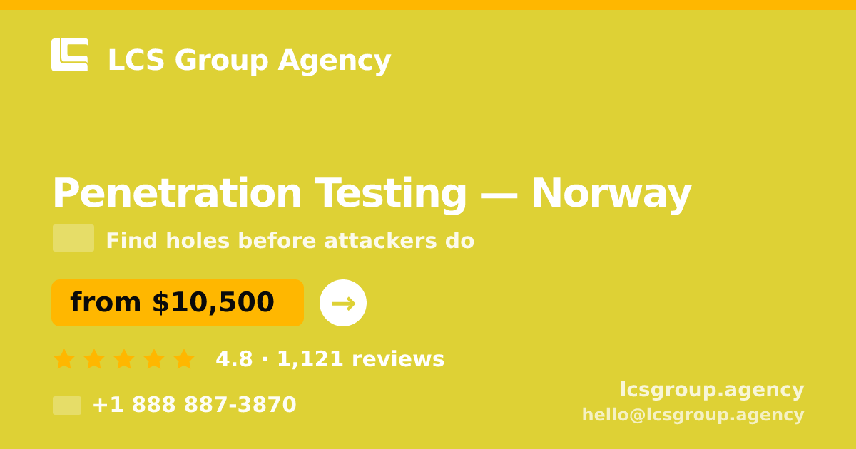 Penetration Testing in Norway — from $10,500, rated 4.8/5 by 1121 clients. LCS Group Agency.