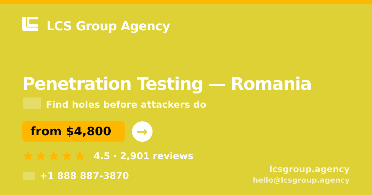 Penetration Testing in Romania — from $4,800, rated 4.5/5 by 2901 clients. LCS Group Agency.