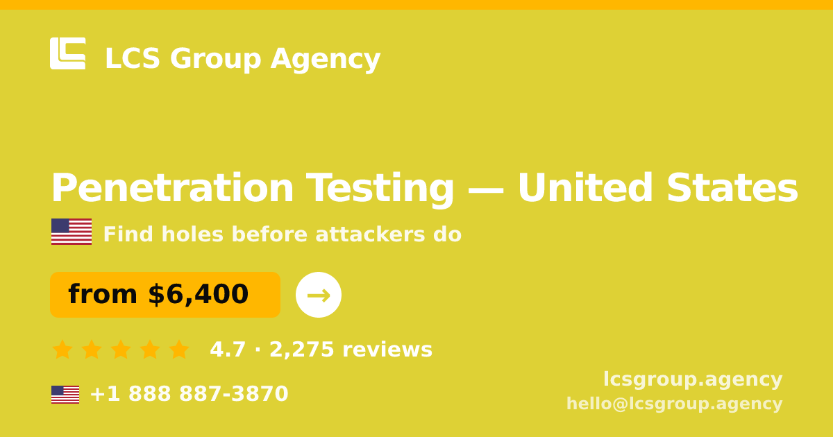 Penetration Testing in United States — from $6,400, rated 4.7/5 by 2275 clients. LCS Group Agency.