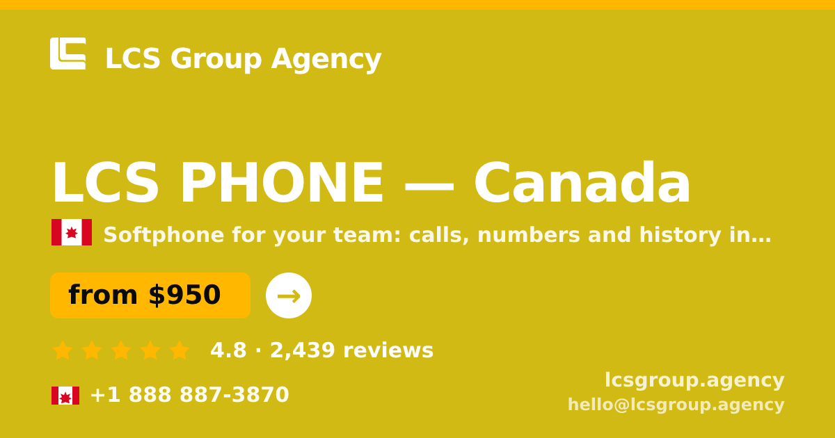 LCS PHONE in Canada — from $950/mo, rated 4.8/5 by 2439 clients. LCS Group Agency.