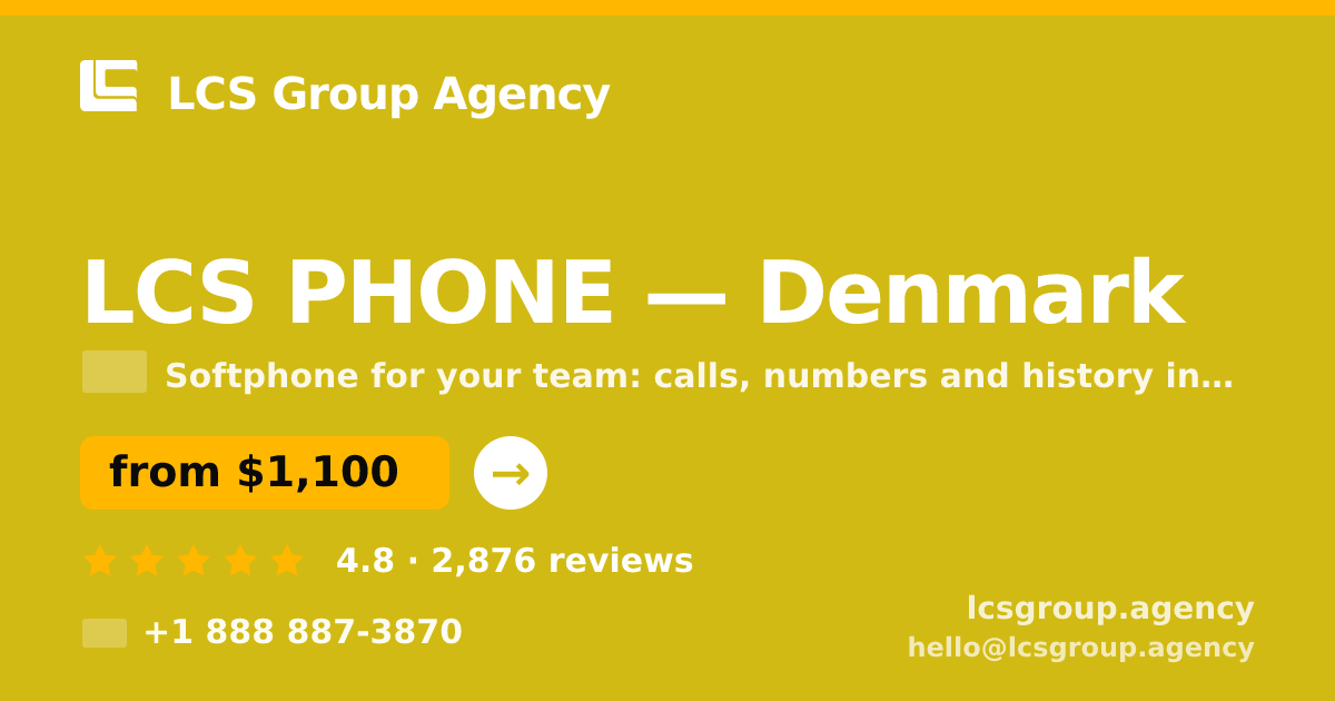 LCS PHONE in Denmark — from $1,100/mo, rated 4.8/5 by 2876 clients. LCS Group Agency.