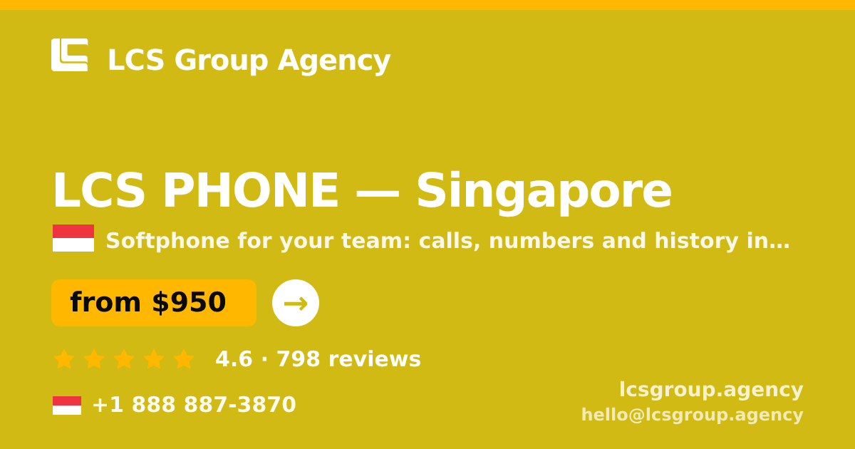 LCS PHONE in Singapore — from $950/mo, rated 4.6/5 by 798 clients. LCS Group Agency.