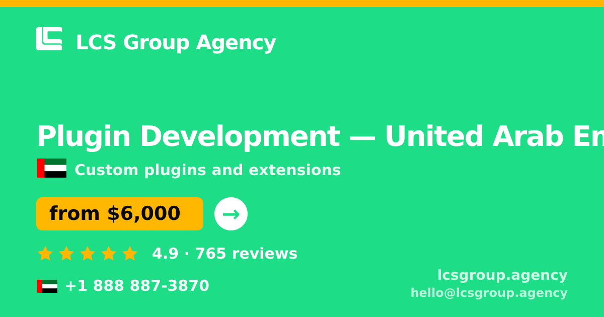 Plugin Development in United Arab Emirates — from $6,000, rated 4.9/5 by 765 clients. LCS Group Agency.