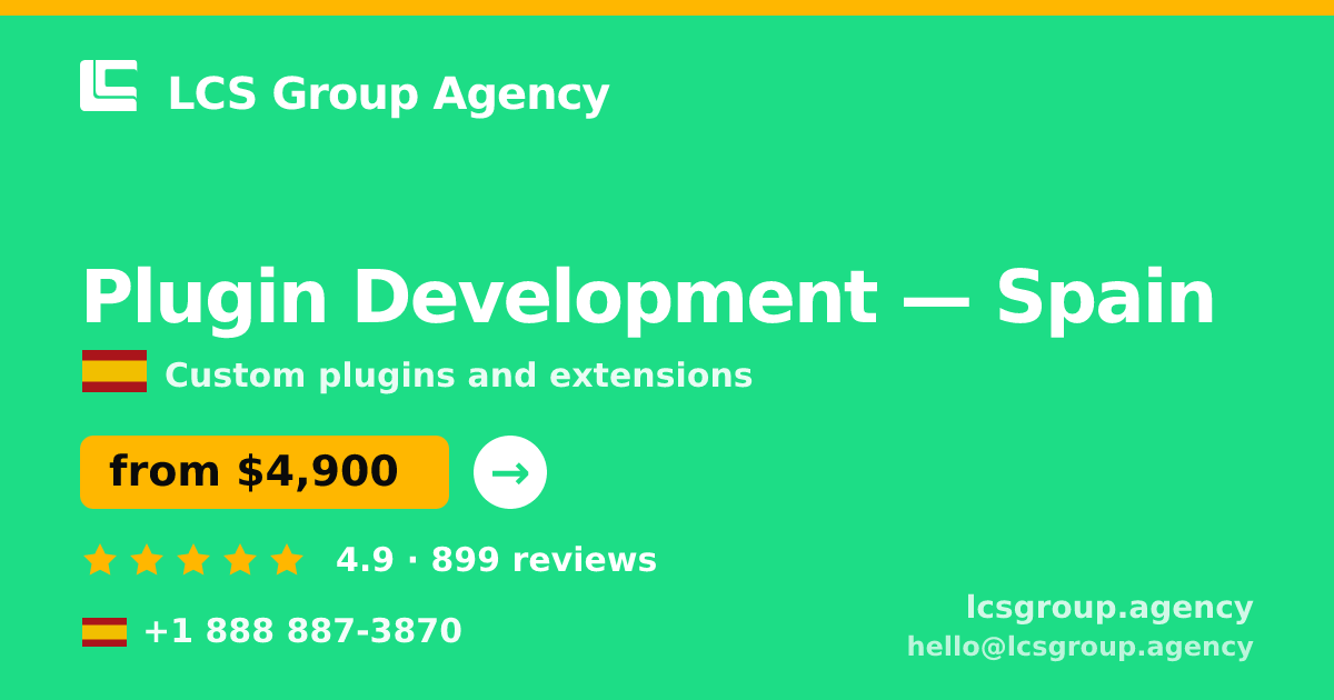 Plugin Development in Spain — from $4,900, rated 4.9/5 by 899 clients. LCS Group Agency.