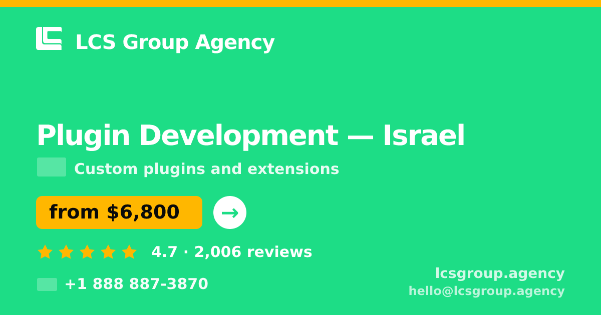 Plugin Development in Israel — from $6,800, rated 4.7/5 by 2006 clients. LCS Group Agency.