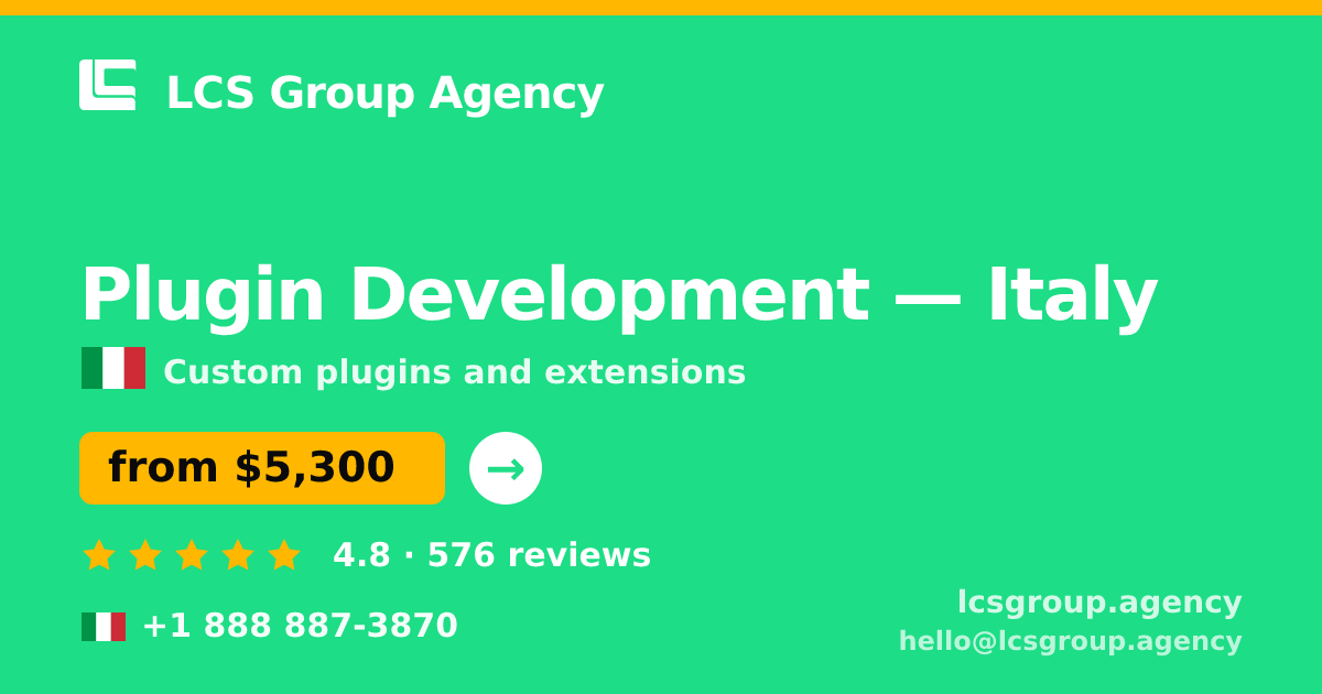Plugin Development in Italy — from $5,300, rated 4.8/5 by 576 clients. LCS Group Agency.