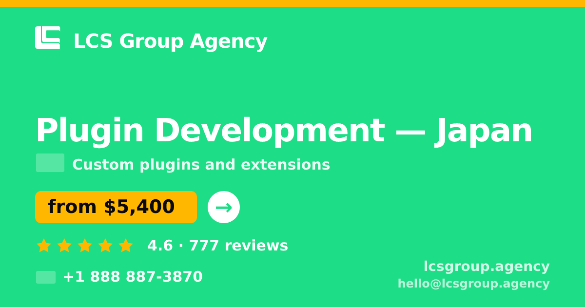 Plugin Development in Japan — from $5,400, rated 4.6/5 by 777 clients. LCS Group Agency.
