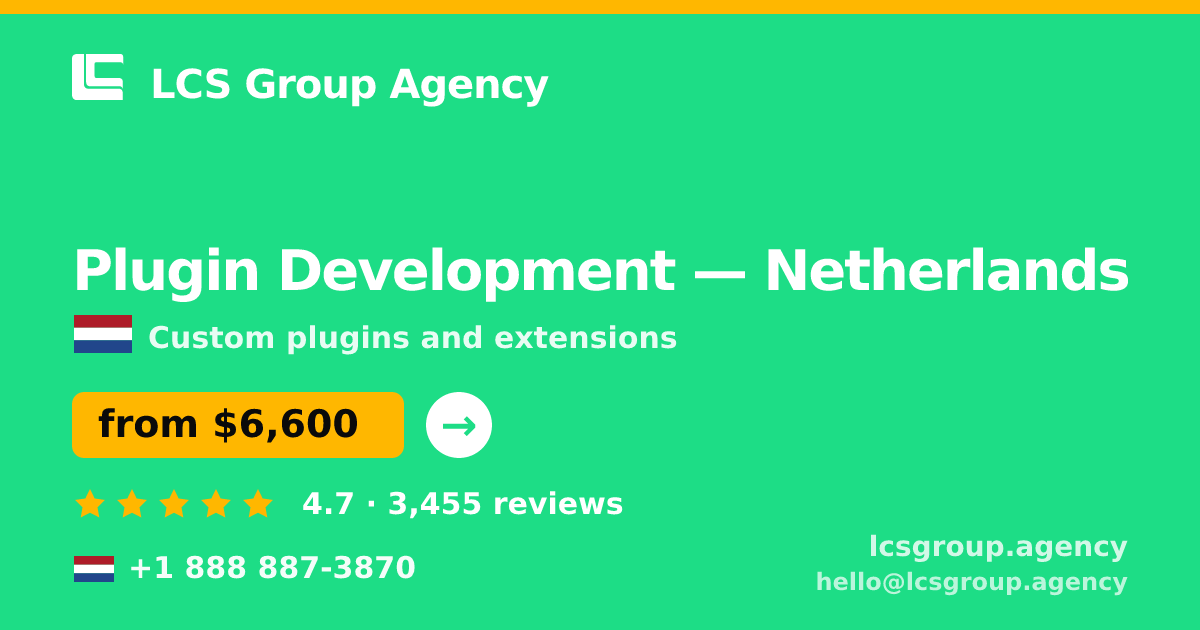 Plugin Development in Netherlands — from $6,600, rated 4.7/5 by 3455 clients. LCS Group Agency.