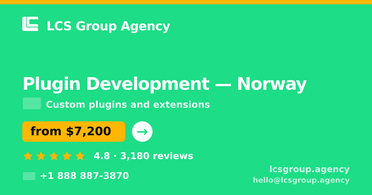 Plugin Development in Norway — from $7,200, rated 4.8/5 by 3180 clients. LCS Group Agency.
