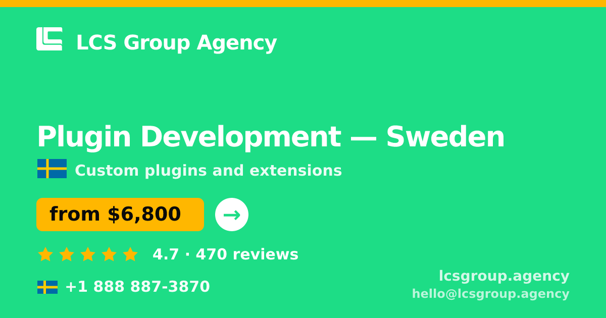Plugin Development in Sweden — from $6,800, rated 4.7/5 by 470 clients. LCS Group Agency.