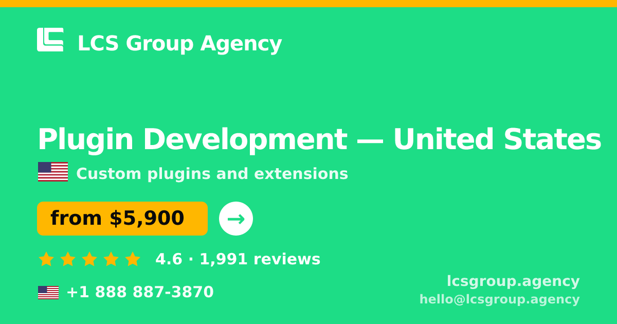 Plugin Development in United States — from $5,900, rated 4.6/5 by 1991 clients. LCS Group Agency.