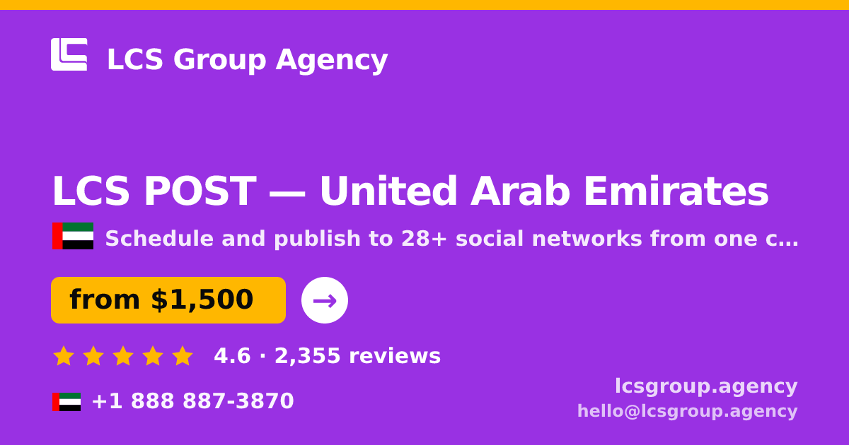 LCS POST in United Arab Emirates — from $1,500/mo, rated 4.6/5 by 2355 clients. LCS Group Agency.