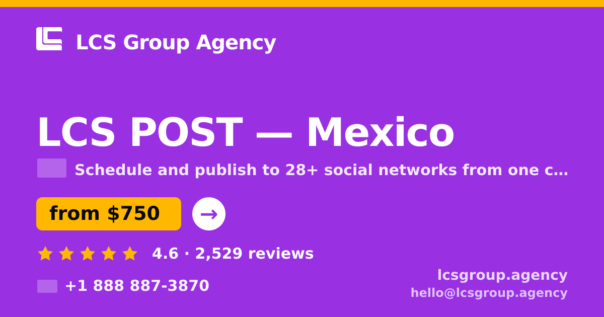 LCS POST in Mexico — from $750/mo, rated 4.6/5 by 2529 clients. LCS Group Agency.