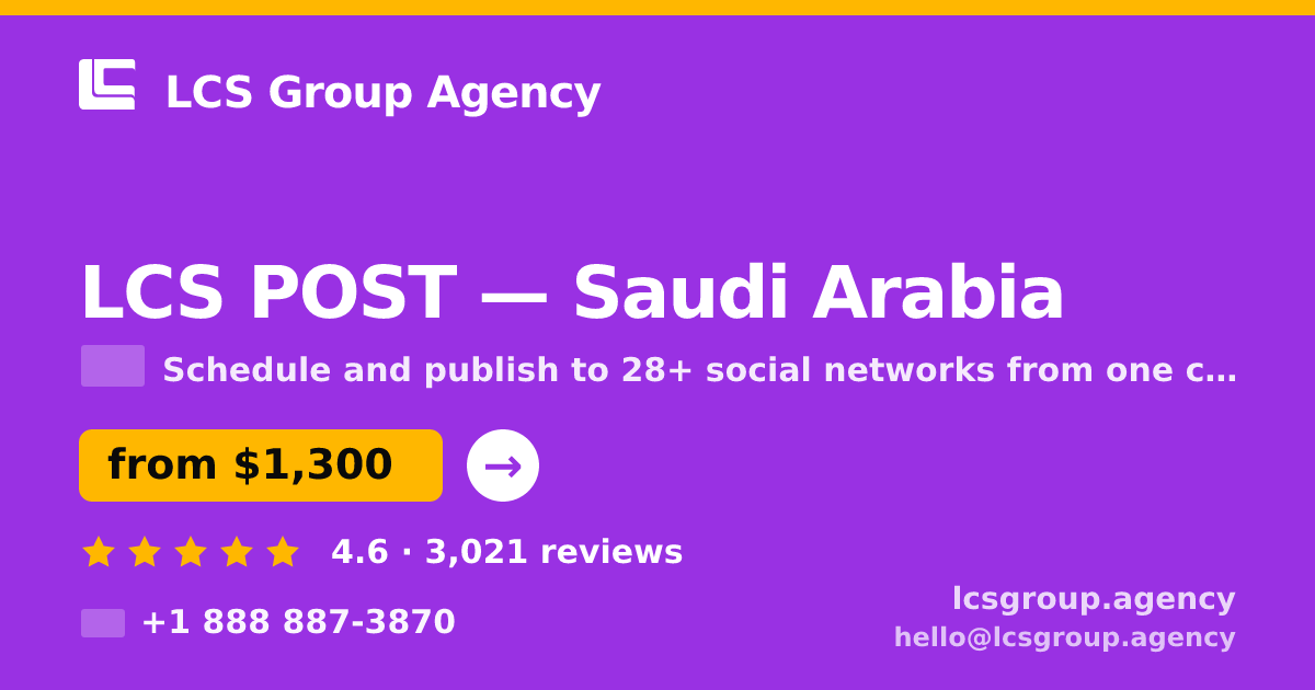 LCS POST in Saudi Arabia — from $1,300/mo, rated 4.6/5 by 3021 clients. LCS Group Agency.