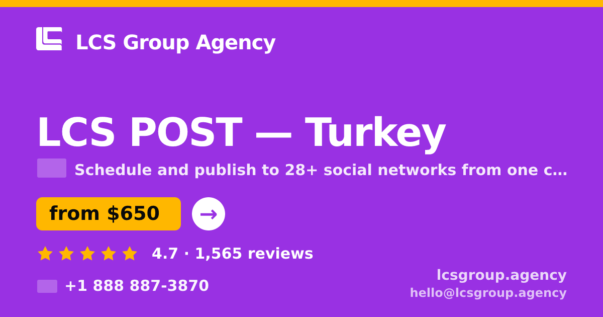 LCS POST in Turkey — from $650/mo, rated 4.7/5 by 1565 clients. LCS Group Agency.