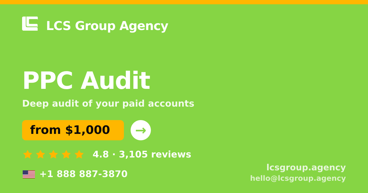 PPC Audit in the USA — from $1,000, rated 4.8/5 by 3105 clients. LCS Group Agency.