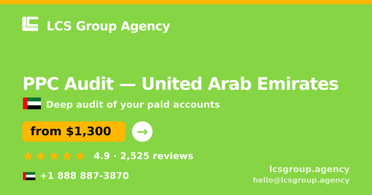PPC Audit in United Arab Emirates — from $1,300, rated 4.9/5 by 2525 clients. LCS Group Agency.