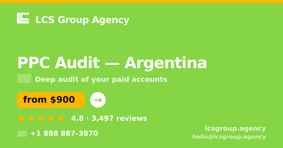 PPC Audit in Argentina — from $900, rated 4.8/5 by 3497 clients. LCS Group Agency.