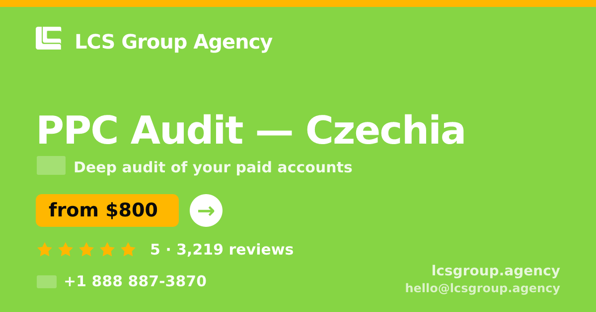 PPC Audit in Czechia — from $800, rated 5/5 by 3219 clients. LCS Group Agency.