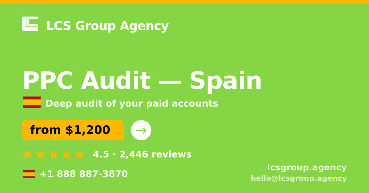 PPC Audit in Spain — from $1,200, rated 4.5/5 by 2446 clients. LCS Group Agency.