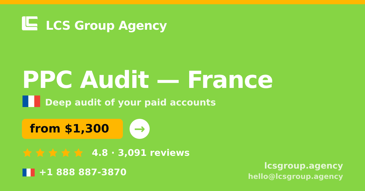 PPC Audit in France — from $1,300, rated 4.8/5 by 3091 clients. LCS Group Agency.