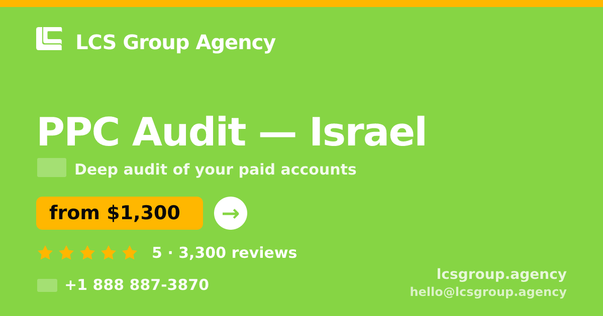 PPC Audit in Jerusalem — from $1,300, rated 5/5 by 452 clients. LCS Group Agency.