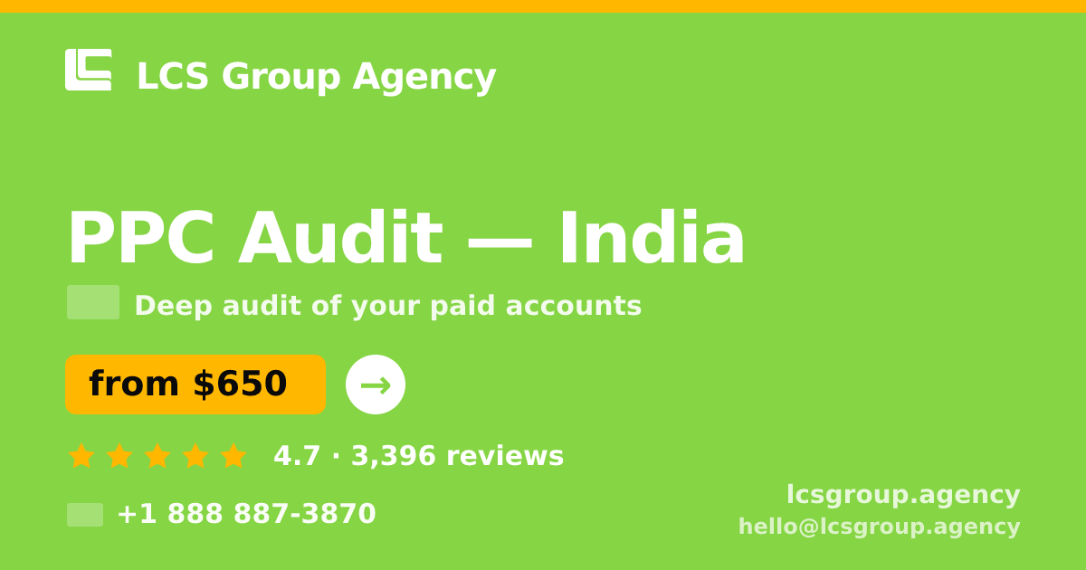 PPC Audit in India — from $650, rated 4.7/5 by 3396 clients. LCS Group Agency.