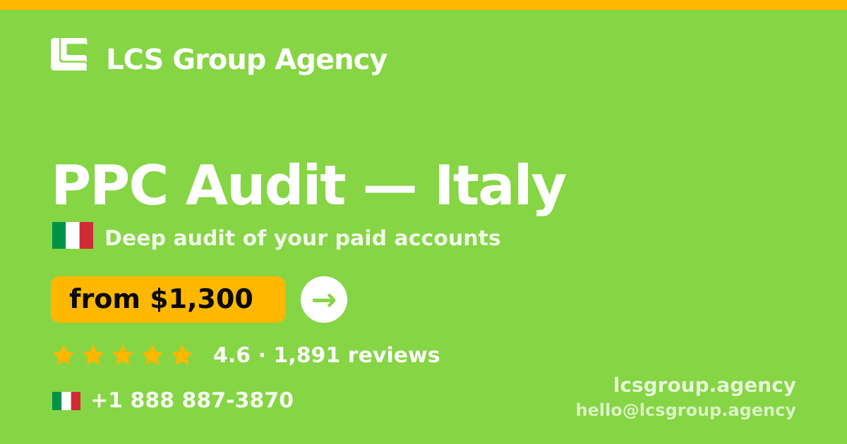 PPC Audit in Italy — from $1,300, rated 4.6/5 by 1891 clients. LCS Group Agency.