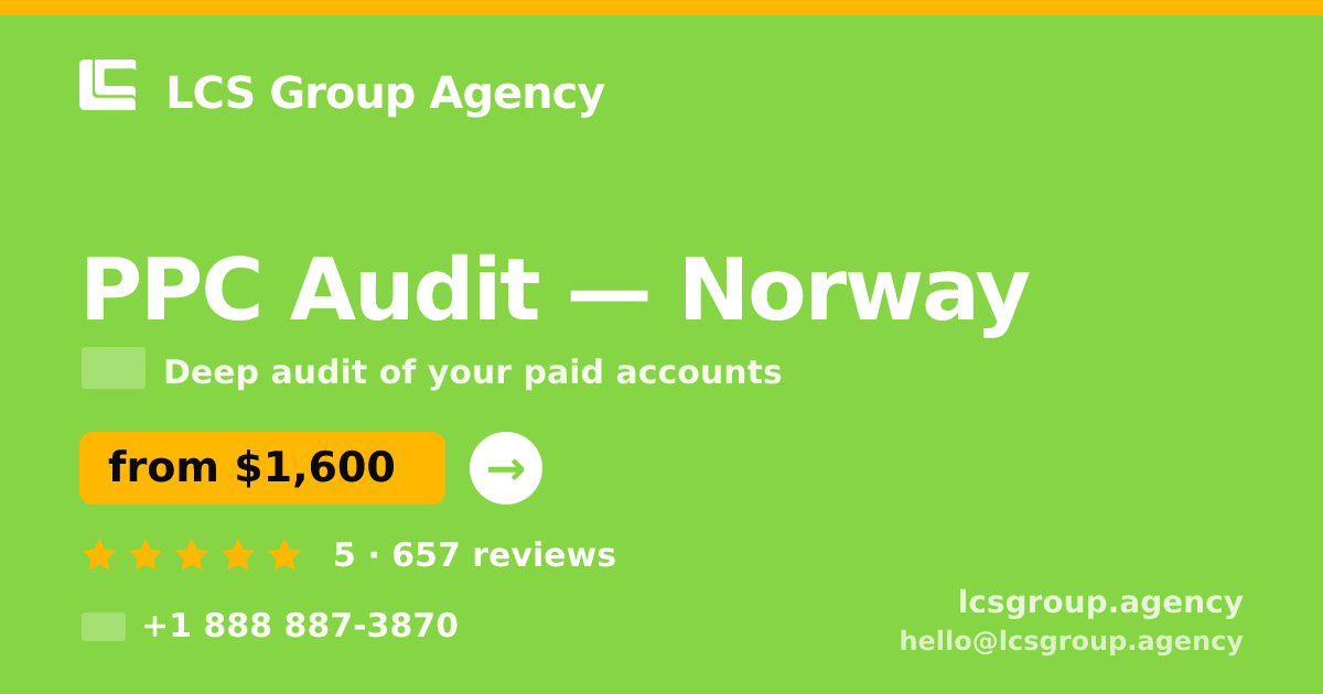 PPC Audit in Norway — from $1,600, rated 5/5 by 657 clients. LCS Group Agency.