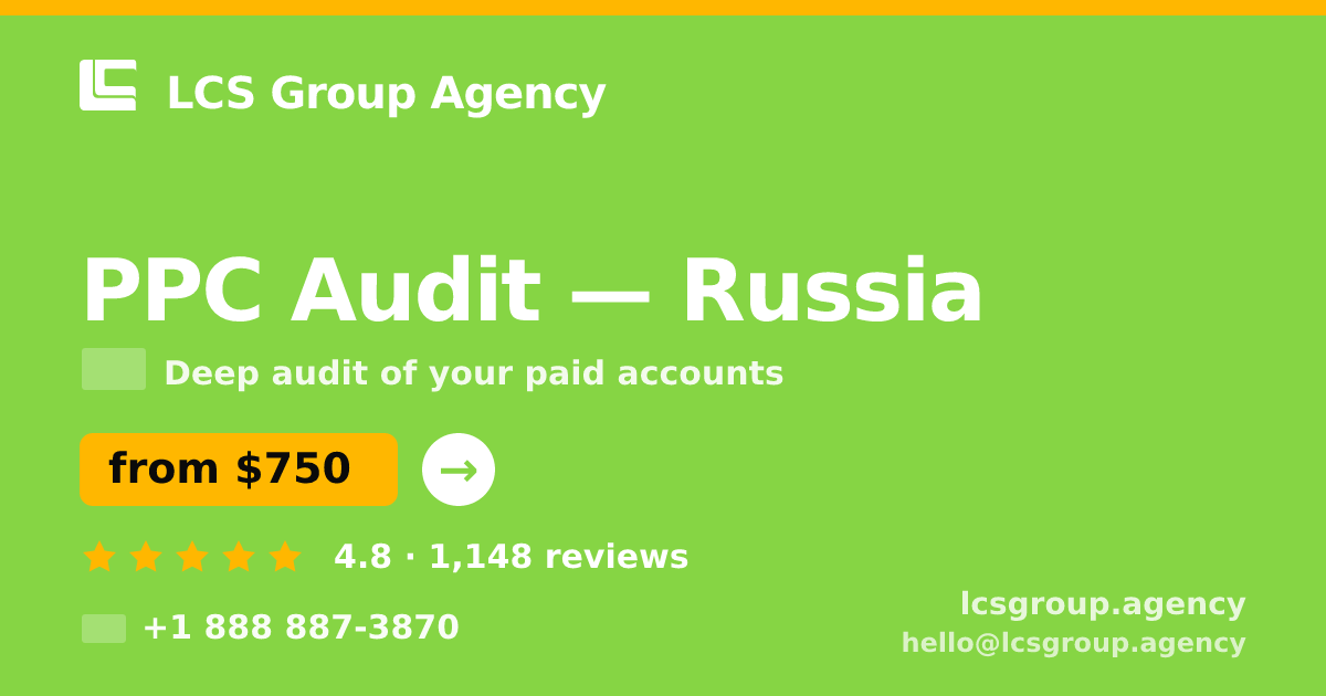 PPC Audit in Russia — from $750, rated 4.8/5 by 1148 clients. LCS Group Agency.