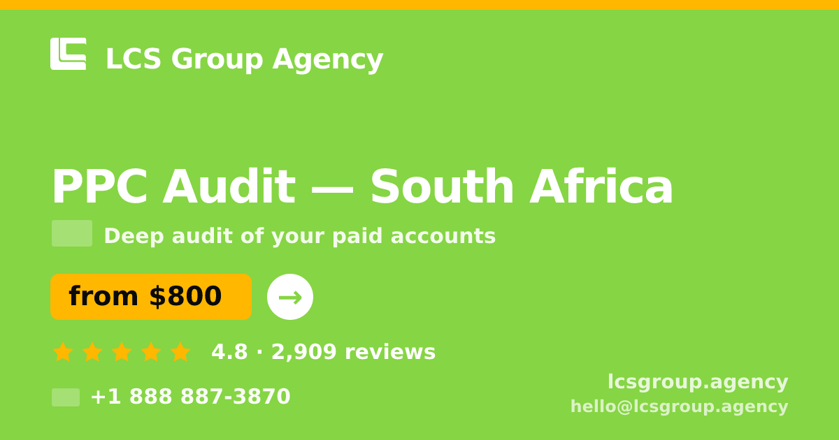 PPC Audit in South Africa — from $800, rated 4.8/5 by 2909 clients. LCS Group Agency.
