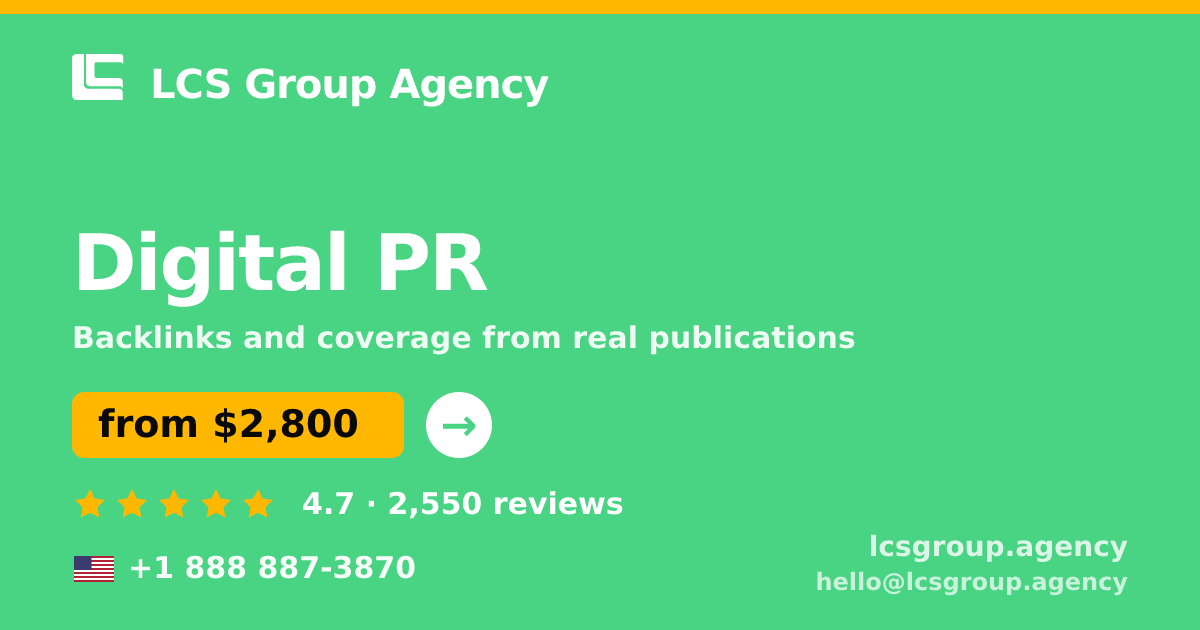 Digital PR in the USA — from $2,800/mo, rated 4.7/5 by 2550 clients. LCS Group Agency.