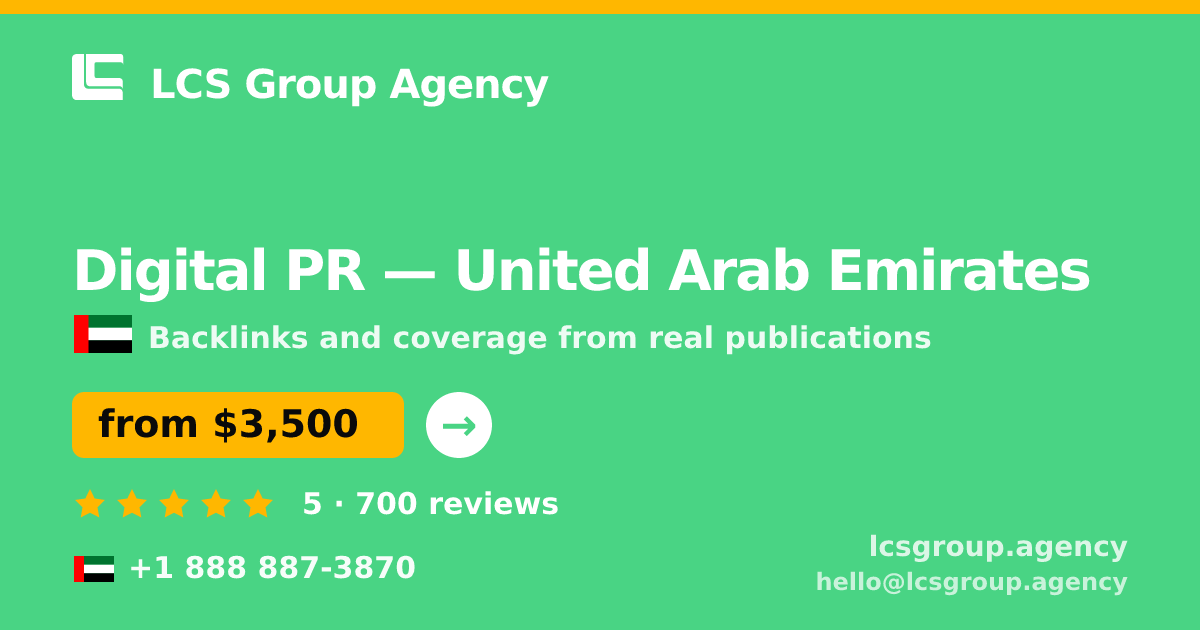Digital PR in United Arab Emirates — from $3,500/mo, rated 5/5 by 700 clients. LCS Group Agency.