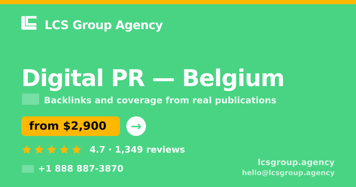 Digital PR in Belgium — from $2,900/mo, rated 4.7/5 by 1349 clients. LCS Group Agency.