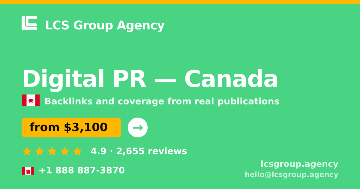 Digital PR in Canada — from $2,600/mo, rated 4.5/5 by 1002 clients. LCS Group Agency.