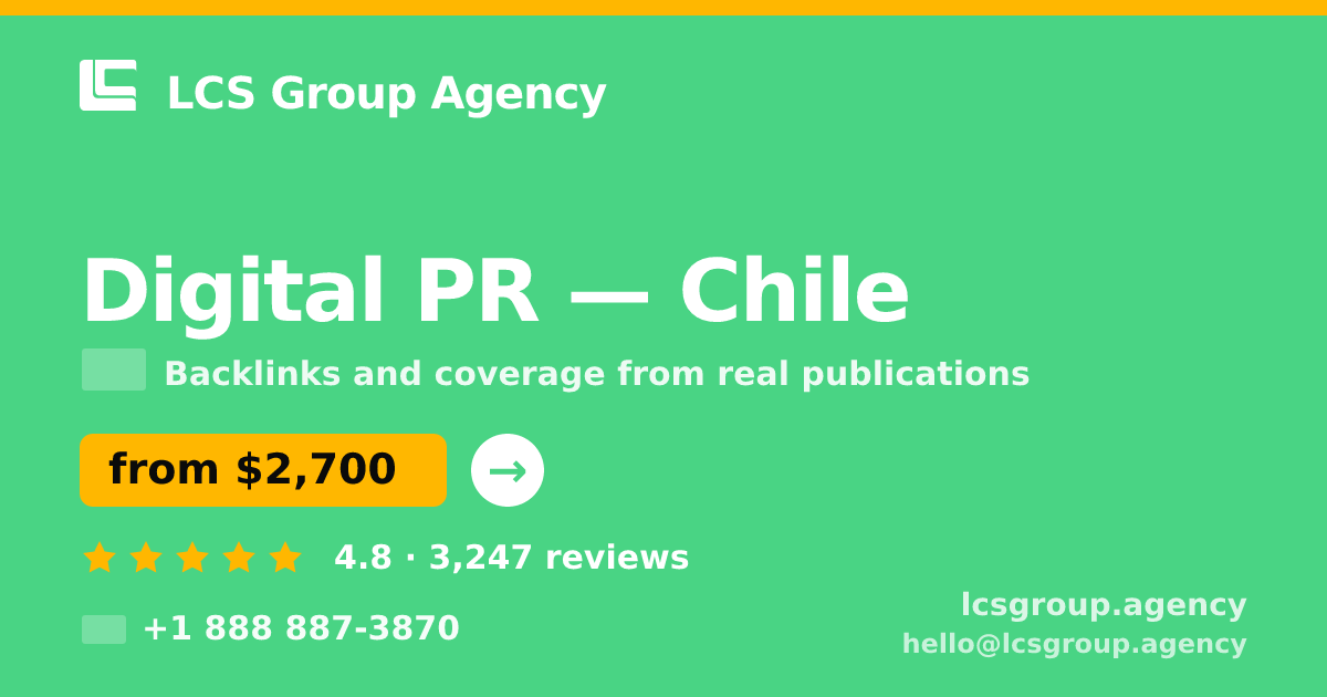 Digital PR in Chile — from $2,700/mo, rated 4.8/5 by 3247 clients. LCS Group Agency.