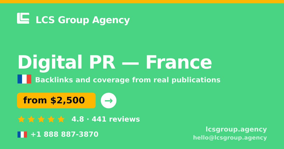 Digital PR in France — from $2,500/mo, rated 4.8/5 by 441 clients. LCS Group Agency.
