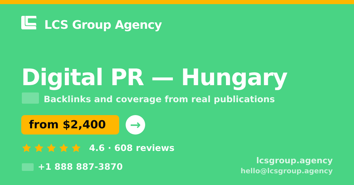 Digital PR in Budapest — from $1,500/mo, rated 4.6/5 by 1799 clients. LCS Group Agency.