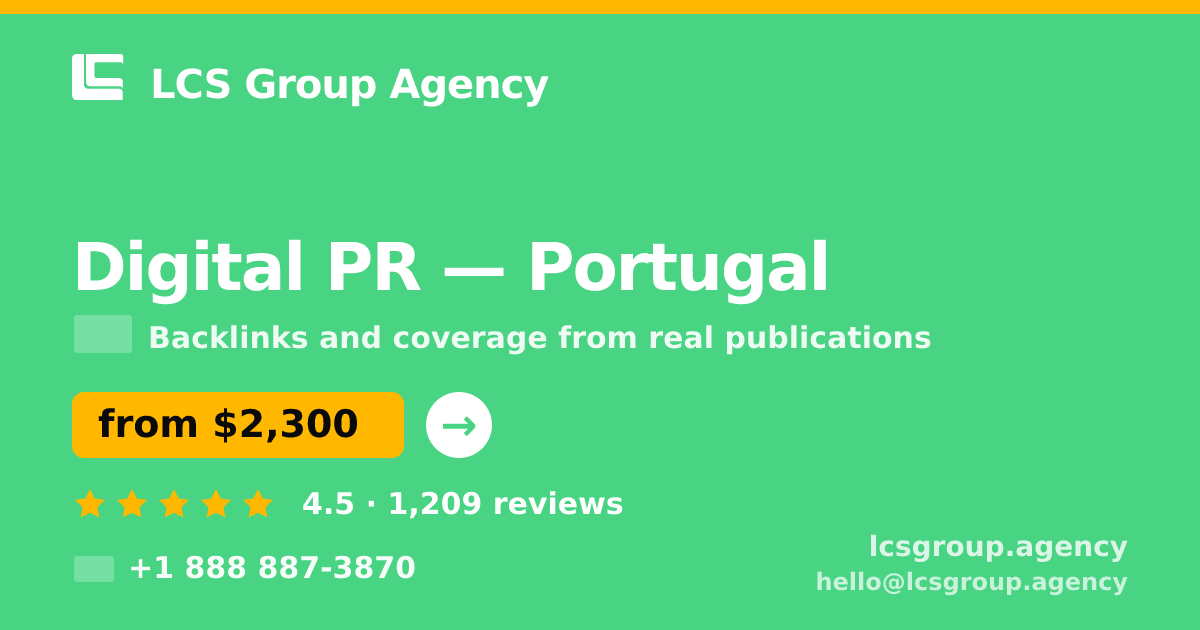 Digital PR in Lisbon — from $1,800/mo, rated 4.9/5 by 3306 clients. LCS Group Agency.