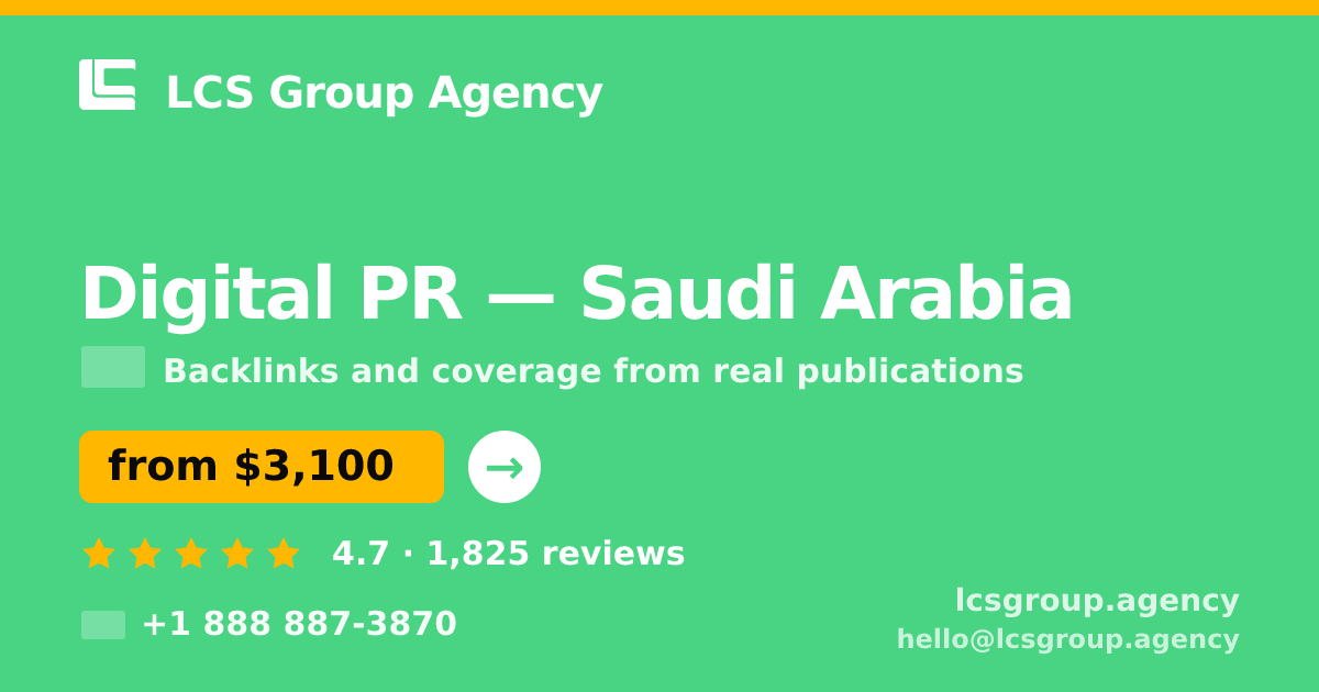 Digital PR in Riyadh — from $4,000/mo, rated 5/5 by 2525 clients. LCS Group Agency.