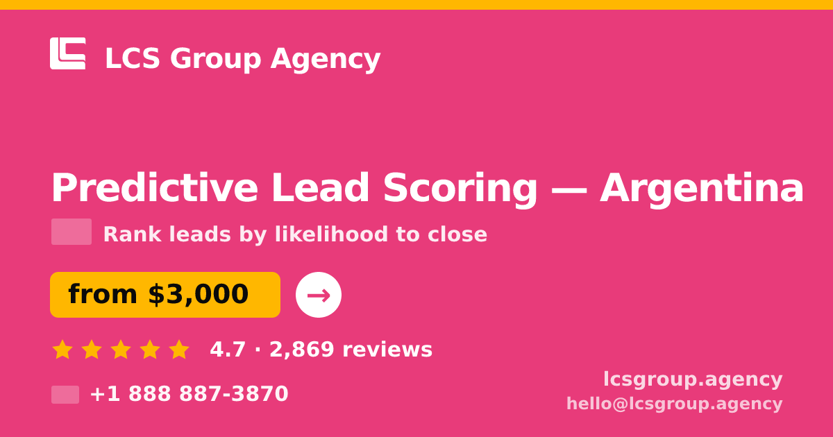 Predictive Lead Scoring in Argentina — from $3,000, rated 4.7/5 by 2869 clients. LCS Group Agency.