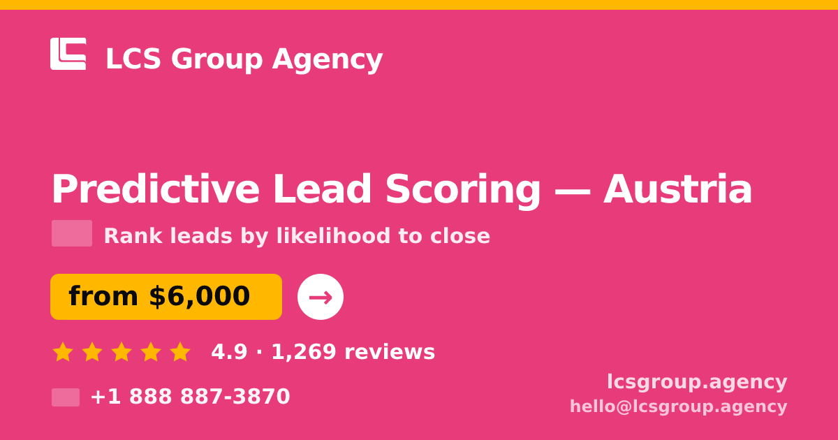 Predictive Lead Scoring in Austria — from $6,000, rated 4.9/5 by 1269 clients. LCS Group Agency.