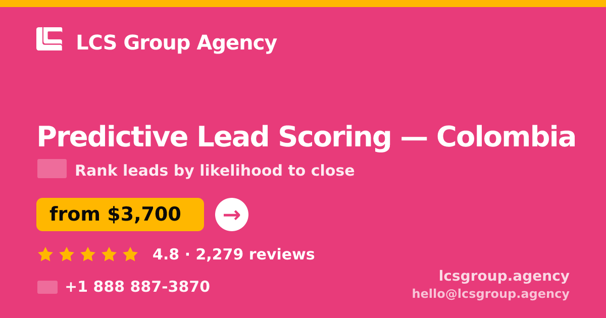 Predictive Lead Scoring in Colombia — from $3,700, rated 4.8/5 by 2279 clients. LCS Group Agency.