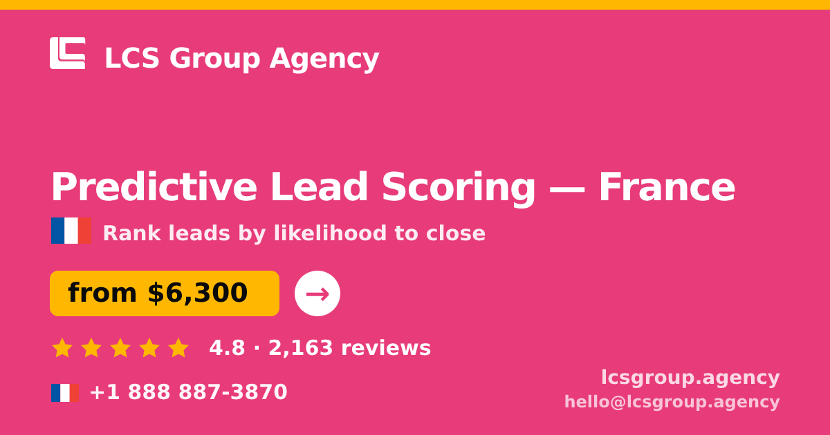 Predictive Lead Scoring in France — from $6,300, rated 4.8/5 by 2163 clients. LCS Group Agency.